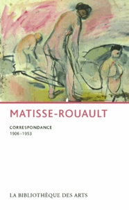 Henri Matisse et Georges Rouault - Matisse-Rouault, Correspondance (1906-1953) - "Une vive sympathie d'art".