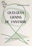 Henri Maynard - Quelques grains de fantaisie.