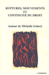Henri Mazeaud et Denis Mazeaud - Ruptures, mouvements et continuité du droit - Autour de Michelle Gobert.