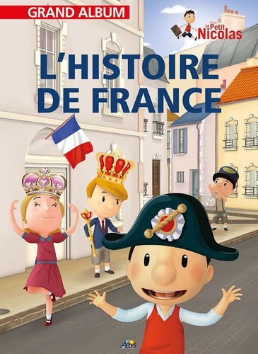 Henri Medori et Pierre Quentin - Le Petit Nicolas  : L'histoire de France.