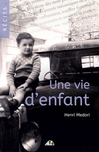 Henri Medori - Une vie d'enfant.