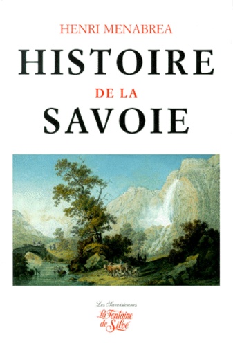 Henri Ménabréa - Histoire De La Savoie. 5eme Edition.