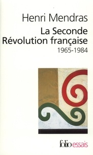 Henri Mendras - La Seconde Révolution française - 1965-1984.