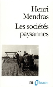 Henri Mendras - Les Societes Paysannes. Elements Pour Une Theorie De La Paysannerie.