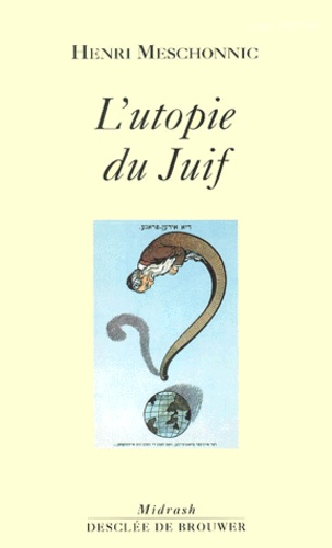 Henri Meschonnic - L'Utopie Du Juif.