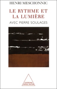 Henri Meschonnic - Le Rythme Et La Lumiere Avec Pierre Soulages.
