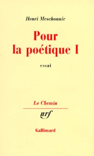 Henri Meschonnic - Pour la poétique - Tome 1.