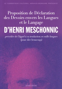Henri Meschonnic - Proposition de déclaration des devoirs envers les langues et le langage - Précédée de l'Appel à sa traduction en mille langues (pour dire beaucoup).
