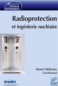 Henri Métivier et Bruno Lauwers - Radioprotection et ingénierie nucléaire.