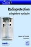Henri Métivier et Bruno Lauwers - Radioprotection et ingénierie nucléaire.