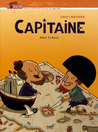 Henri Meunier et Véronique Tramut - Capitaine  : Mon trésor.
