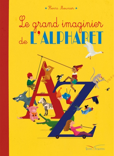 Henri Meunier - Le grand imaginier de l'alphabet.