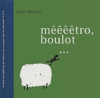 Henri Meunier - Méêêêtro, boulot....