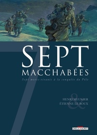 Henri Meunier et Etienne Le Roux - Sept macchabées - Sept morts-vivants à la conquête du Pôle.