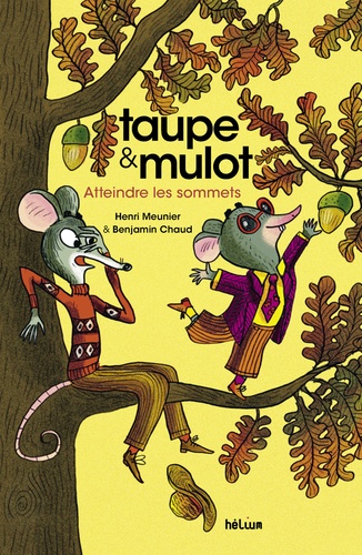 Taupe & Mulot Tome 7 Atteindre les sommets