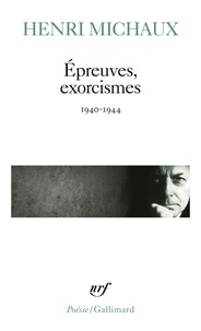 Henri Michaux - Épreuves, exorcismes - 1940-1944.