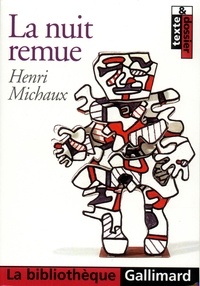 Henri Michaux - La Nuit Remue.