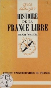 Henri Michel - Histoire de la France libre.