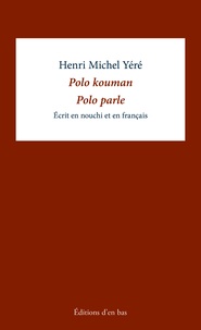 Henri-Michel Yéré - Polo kouman. Polo parle - Edition bilingue nouchi-français.