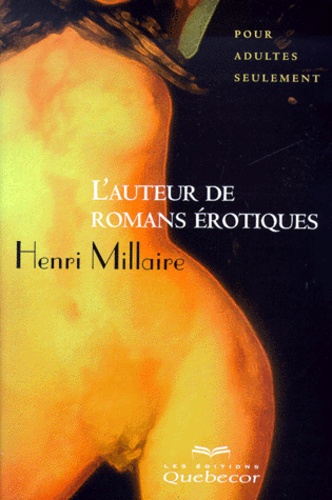 Henri Millaire - L'Auteur De Romans Erotiques.