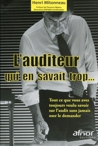 Henri Mitonneau - L'auditeur qui en savait trop... - Tout ce que vous avez toujours voulu savoir sur l'audit sans jamais oser le demander.