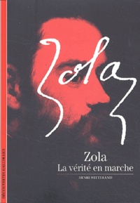 Henri Mitterand - Zola. La Verite En Marche.