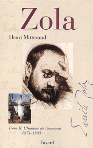 Zola. Tome 2, L'Homme De Germinal (1871-1893)