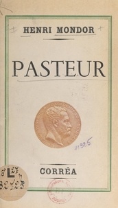 Henri Mondor - Pasteur.
