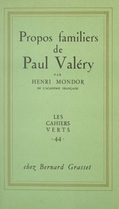 Henri Mondor - Propos familiers de Paul Valéry.