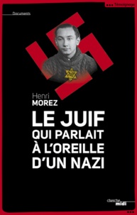 Henri Morez - Lair était saturé de peur - Le juif qui parlait yiddish à l'oreille d'un nazi.