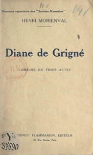 Henri Morienval - Diane de Grigné - Comédie en trois actes pour jeunes filles.