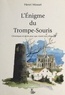 Henri Mosset - L'énigme du Trompe-Souris : chroniques et récits pour que vivent nos villages.