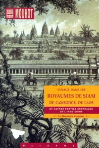 Voyage Dans Les Royaumes De Siam, De Cambodge, De Laos. Et Autres Parties Centrales De L'Indo-Chine