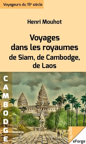 Voyages dans les royaumes de Siam, de Cambodge, de Laos