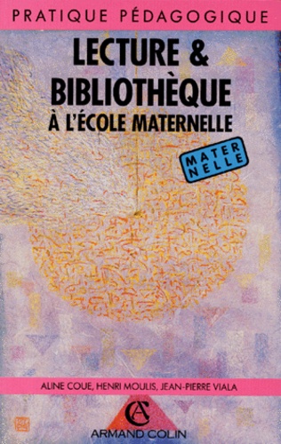 Henri Moulis et Jean-Pierre Viala - Lecture & bibliothèque à l'école maternelle.