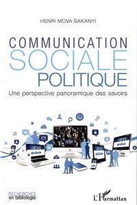 Henri Mova Sakanyi - Communication sociale et politique - Une perspective panoramique des savoirs.