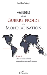 Comprendre la fin de la Guerre froide et la Mondialisation