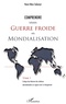 Henri Mova Sakanyi - Comprendre la fin de la Guerre froide et la Mondialisation - Tome 1 : Critique des théories des relations internationales en rapport avec le changement.