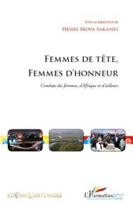 Henri Mova Sakanyi - Femmes de tête, Femmes d'honneur - Combats des femmes, d'Afrique et d'ailleurs.