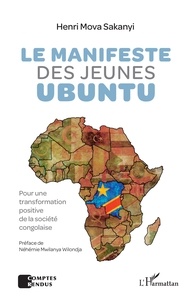 Henri Mova Sakanyi - Le manifeste des jeunes Ubuntu - Pour une transformation positive de la société congolaise.