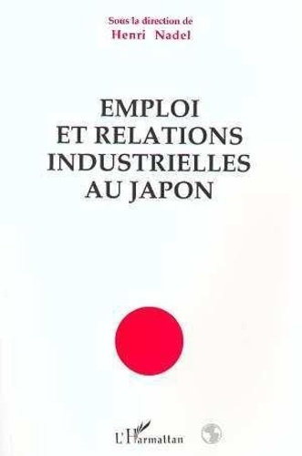Henri Nadel - Emploi et relations industrielles au Japon.
