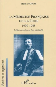 La Médecine française et les Juifs 1930-1945