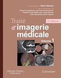 Henri Nahum - Traité d'imagerie médicale - Volume 1.