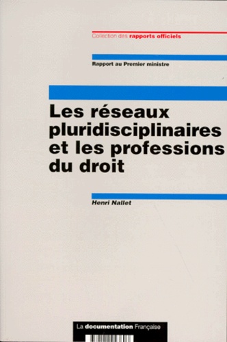 Henri Nallet - Les Reseaux Pluridisciplinaires Et Les Professions Du Droit. Rapport Au Premier Ministre.