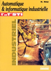 Henri Ney - Automatique & informatique industrielle - 1res et term. STI, industriel, sciences et technologies industrielles.