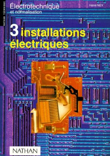Henri Ney - Installations Electriques. Tome 3.