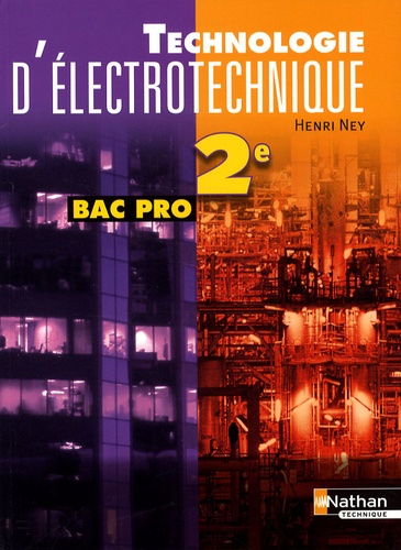 Henri Ney - Technologie d'électrotechnique 2e Bac pro.