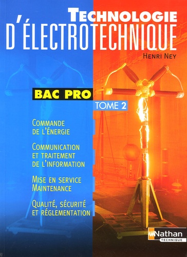 Henri Ney - Technologie d'électrotechnique Bac Pro - Tome 2.