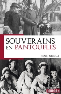 Henri Nicolle - Souverains en pantoufles.