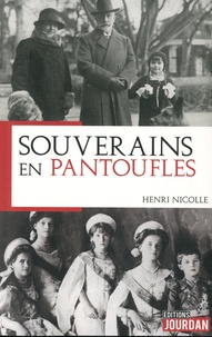 Téléchargez des ebooks pour jsp Souverains en pantoufles in French  par Henri Nicolle 9782874666087